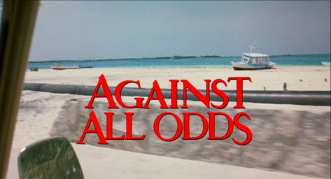 Against All Odds (1984) Rachel Ward, Against All Odds, Jeff Bridges, Title Sequence, Richard Gere, Title Design, Title Card, 90s Aesthetic, Ronald Reagan