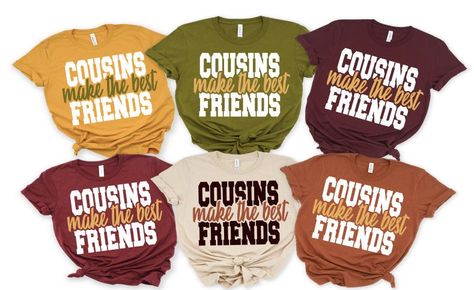 Cousin Tshirts, Cousins Shirts, Cousin Squad, Cousin Shirts, Family T Shirts, Church Shirt, Thanksgiving Family, Group Shirts, Sister Friends