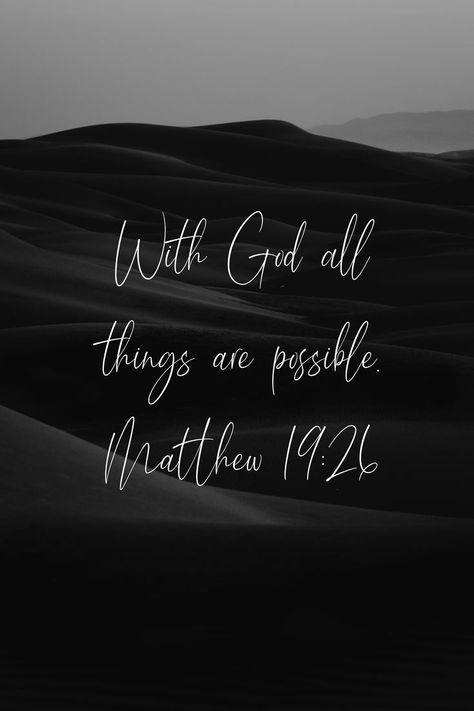 ....but with God all things are possible. Matthew 19:26 All Things Possible With God, With God All Things Are Possible Wallpaper, With God All Things Are Possible Tattoo, With God All Things Are Possible Quotes, All Things Are Possible With God, Matthew 19:26, With God All Things Are Possible, Matthew 19 26 Wallpaper, Deep Bible Verses