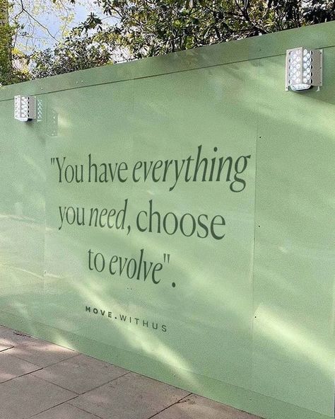 quote on green wall that reads "you have everything you need, choose to evolve" Move With Us, Never Settle, Comfort Zone, Take A, Instagram Profile, The Outsiders, Take That, Feelings, Signs