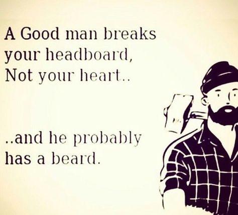 Good Man Quotes, Beard Quotes, Man Quotes, Beard Humor, Beard Love, Men Quotes, Dirty Mind, Mind Quotes, Quotes For Him