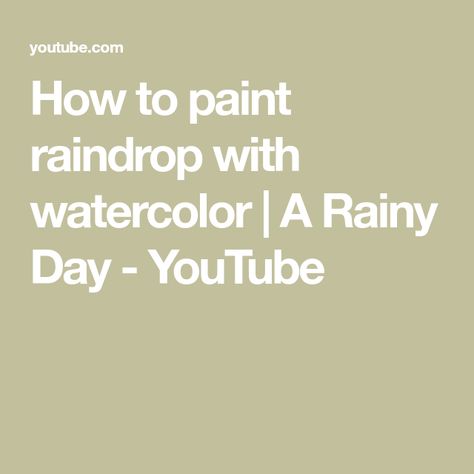 How to paint raindrop with watercolor | A Rainy Day - YouTube Watercolor Pictures, New Painting, Arches Paper, Rainy Season, A Rainy Day, Rain Drops, How To Paint, Rainy Days, Rainy Day