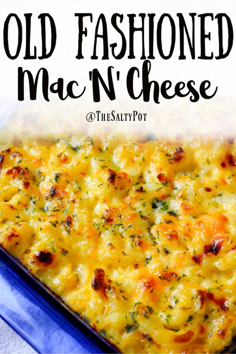 OLD FASHIONED MAC AND CHEESE Good Old Fashion Mac And Cheese, Good Ole Fashioned Mac And Cheese, Old Fashioned Macaroni And Cheese Baked, Real Mac And Cheese Recipes, Traditional Mac And Cheese Recipe, American Mac And Cheese Recipe, Good Old Fashioned Mac And Cheese, Old Fashioned Mac And Cheese Recipe Baked, Amish Mac And Cheese