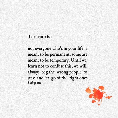 Nothing Is Permanent Quotes Life, Nothing In Life Is Permanent, Not Everyone Is Meant To Be In Your Life, Whoever Is Meant To Be In Your Life, Nothing Is Permanent Quotes, Some People Aren’t Meant To Stay, Some Things Aren’t Meant To Be, Some Stories Are Meant To Be Incomplete, What’s Meant To Be Will Always Find A Way Quotes