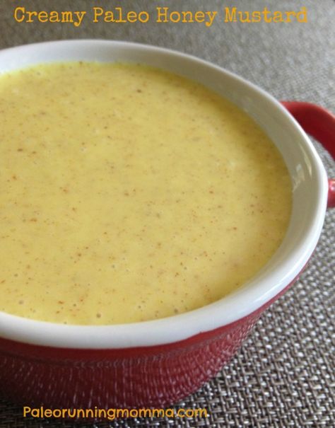 Creamy paleo honey mustard Paleo Honey Mustard Dressing, Paleo Dip, Paleo Honey Mustard, Paleo Cheese, Paleo Condiments, Paleo Running Momma, Honey Mustard Recipes, Paleo Sauces, Honey Mustard Salmon