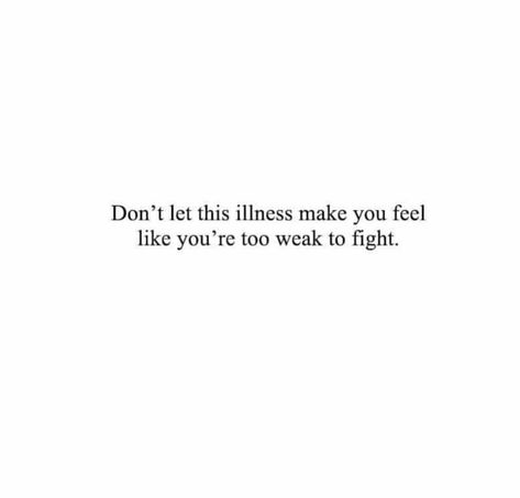 Im Sick Quotes Health, Chronic Sickness Quotes, Not Well Quotes Sick Health, Ill Health Quotes, Quotes About Sickness Health, Anemic Quotes, Through Sickness And Health Quotes, Quotes About Being Chronically Ill, Chronic Headaches Quotes