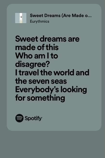 Sweet Dreams Are Made Of This Lyrics, Sweet Dreams Lyrics, 80s Song Lyrics, Sweet Dreams Song, Eurythmics Sweet Dreams, Bts Core, Freedom House, 80s Songs, Fav Song