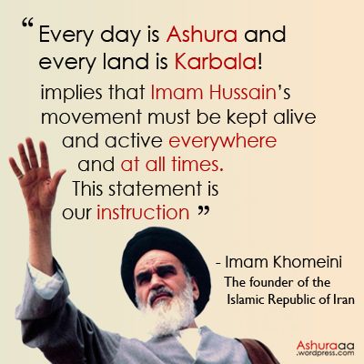 “Every day is an Ashura and each territory is Karbala! implies that his movement must be kept alive and active everywhere and at all times. This statement is our manual of action. Just as Imam Husayn (PBUH) stood up and said: “No!” to a great empire, his decrial must be repeated daily and these mourning sessions mean the perpetuation of the negation…”  #Ashura Martyr Quotes, Life Quotes Wallpaper, Hussain Karbala, Ya Hussain, Imam Ali Quotes, Shia Islam, Stood Up, About Quotes, Hazrat Ali