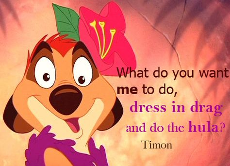 Timon Quotes, Movie Quote Tattoos, Lion King Quotes, Lion King 3, Funny Lion, Lion Quotes, Timon And Pumbaa, Disney Movie Quotes, Images Disney