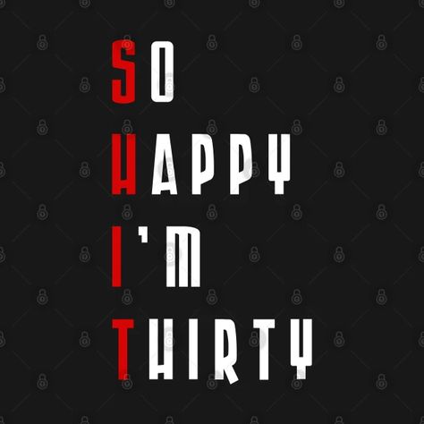 So Happy I'm Thirty 30 Year Old Funny 30th Birthday - Funny 30th Birthday Apparel - Tank Top | TeePublic Funny 30th Birthday, Old Funny, Birthday Tanks, 30th Birthday Funny, Birthday Funny, Funny Tank Tops, Birthday Meme, 30th Birthday Gifts, 30 Years Old