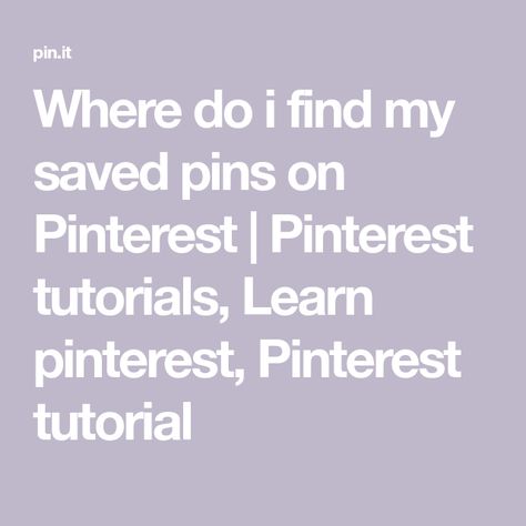 Where Are My Saved Boards On Pinterest, Where Do I Find My Saved Boards, Search All My Saved Pins, Where Are All My Saved Pins, Where Are My Saved Pins On Pinterest, Most Saved Pins On Pinterest, How Do I Find My Saved Pins On Pinterest, My Saved Boards On Pinterest, How To Find My Pins Saved Boards