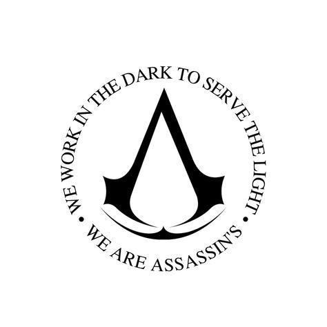 We work in the dark to serve the light We Work In The Dark To Serve The Light, Assassin Creed Symbol, Assasins Creed Tattoos, Assassins Creed Tattoo Ideas, Assassins Creed Symbol, Soul Symbol, Assassins Creed Quotes, Assassins Creed Tattoo, Creed Quotes