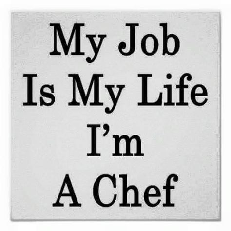 Chef Poster, Chef Job, Chef Quotes, Chef Jobs, Becoming A Chef, Future Chef, Culinary Chef, Chef Humor, Chef Logo