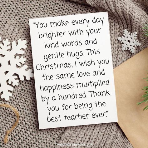 A note sits on top of a knit blanket with paper snowflakes surrounding it. The text over the white background displays a heartfelt Christmas message for a teacher. Christmas Wishes For Teacher, Card Ideas Christmas, Teacher Appreciation Christmas, Wishes For Teacher, Message Ideas, Wish You The Same, Message For Teacher, Toddler Teacher, Christmas Card Messages