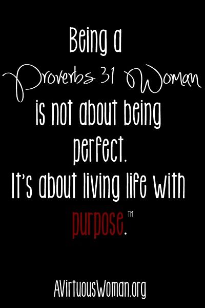 Proverbs Woman, Proverbs 31 Wife, A Virtuous Woman, Proverbs 31 Women, Being Perfect, Virtuous Woman, Proverbs 31 Woman, Proverbs 31, Living Life