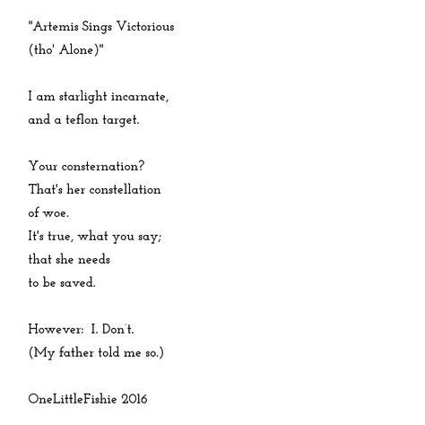 "Artemis Sings Victorious (tho' Alone)" original poetry by OneLittleFishie Color Of Life, Constellations, Victorious, Singing, Poetry