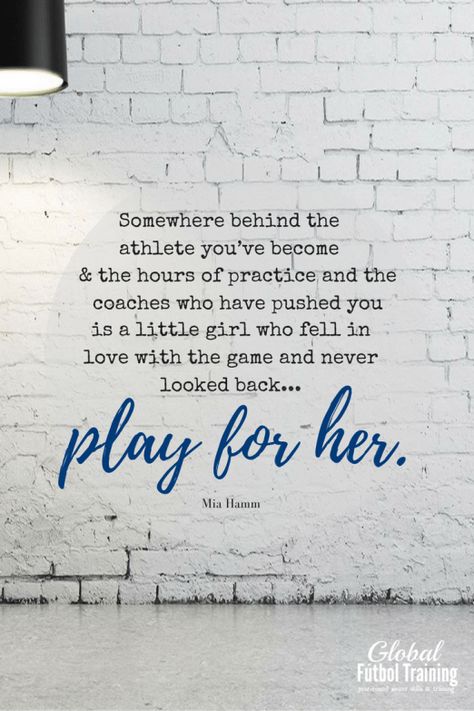 "Somewhere behind the athlete you've become and the hours of practice and the coaches who have pushed you is a little girl who fell in love with the game and never looked back."  We love a good soccer quote. Find soccer training advice from a former professional soccer player on our website: www.gftskills.com #soccer #soccer #quotes Somewhere Behind The Athlete Quote, Game Day Quotes, Athlete Quotes, Swimming Quotes, Soccer Workouts, Soccer Practice, Professional Soccer, Soccer Drills, Soccer Motivation