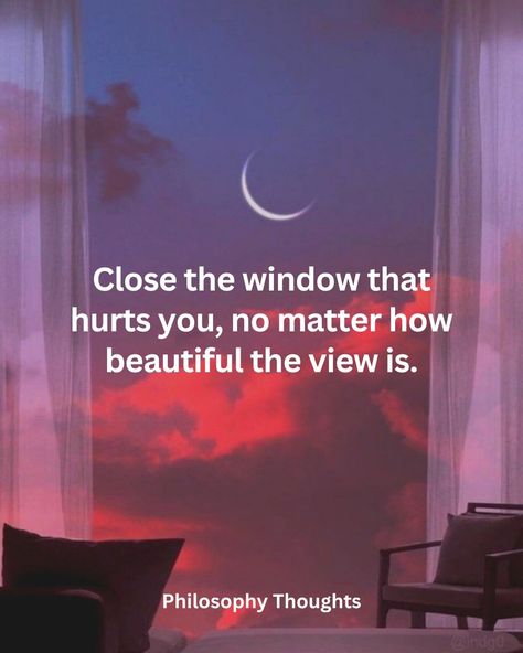 Best of Philosophy on X: "7 Deep Philosophy Quotes on Life & Mindset 1. https://t.co/VQN0QIxD4m" / X Close The Book Quotes, Window Quotes Life Thoughts, Smile No Matter What Quotes, It Hurts Because It Matters, Close The Window That Hurts You, Window Quotes Life, Quotes About Windows, Jesse Tuck, Iit Roorkee