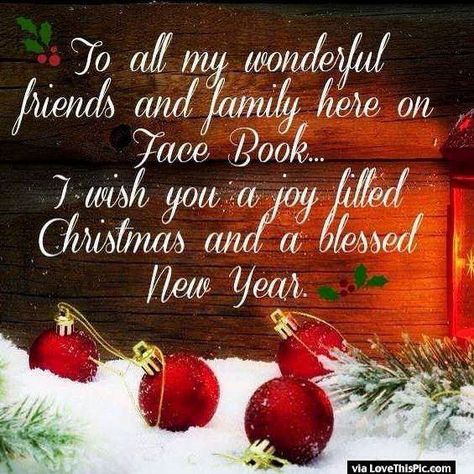 Merry Christmas And Happy New Year To All My Facebook Friends And Family christmas merry christmas christmas quotes seasons greetings… Merry Christmas Quotes Friends, Christmas Greetings Quotes, Christmas Greetings Messages, Christmas Wishes Quotes, Merry Christmas Friends, Merry Christmas Family, Merry Christmas Message, To All My Friends, Merry Christmas Gif