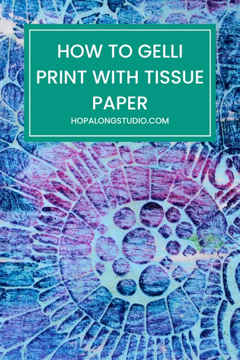 Painted Tissue Paper, How To Make Your Own Gelli Plate, What To Do With Gelli Print Papers, How To Use A Gelli Plate, How To Print On Tissue Paper, Gel Print Collage, Gelli Arts Ideas, Gel Pad Printing, Gel Plate Printing Tutorials