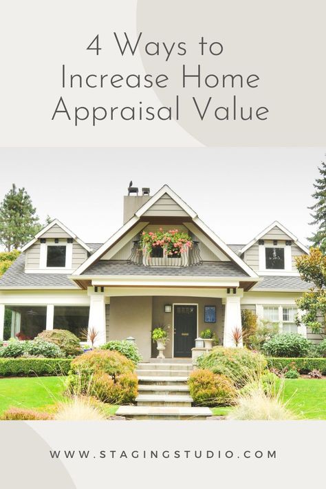 photo of home exterior; text reads 4 ways to increase home appraisal value Home Appraisal Tips, Appraisal Tips, Home Appraisal, Up House, Buying A New Home, Moving Tips, Residential Real Estate, Home Maintenance, Market Research