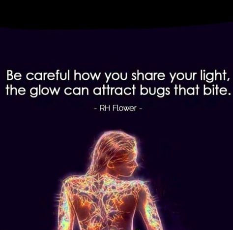 Be careful how you share your light. The glow can attract bugs that bite. Universe Quotes Spirituality, Spiritual Inspiration Quotes, Bug Bites, Sassy Quotes, Toxic Relationships, Spiritual Inspiration, Be Careful, Empath, Meaningful Quotes