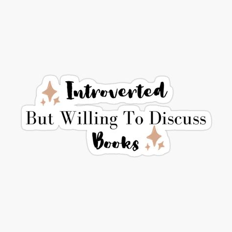 Get my art printed on awesome products. Support me at Redbubble #RBandME: https://www.redbubble.com/i/sticker/Aesthetic-Introverted-But-Willing-To-Discuss-Books-Reading-by-AestHenni17/162404756.EJUG5?asc=u Introvert Aesthetic, Introverted But Willing To Discuss, Sticker Aesthetic, Redbubble Stickers, Aesthetic Books, Book Discussion, Introverted, Books Reading, Books To Read