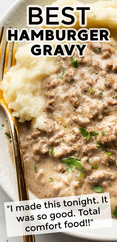 a bowl of mashed potatoes with gravy and text overlay that reads best hamburger gravy - "I made this tonight. It was so good. Total comfort food!!" Gravey Recipe, Hamburger Gravy Recipe, Beef Gravy Recipe, Hamburger Gravy, Easy Gravy Recipe, Creamed Beef, Hamburger Dishes, Hamburger Meat Recipes, Beef Casserole Recipes