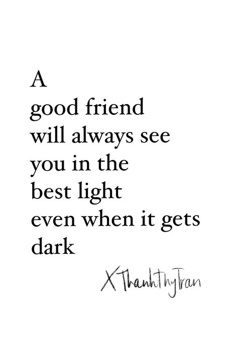 A good friend will always see you in the best light even when it gets dark. Everyone needs that friend who encourages and uplifts them on our worst and best days. At times, we may not see the good in ourselves but a good friend will always see the best in you. #quotes #quoteoftheday #friendship #friendshipquotes #quotesdaily You Inspire Me Quotes Friendship, Friends Who Used You Quotes, A Friend Who Is Always There Quotes, Best Friend Fall Out Quotes, You Only Need A Few Good Friends Quote, When Days Are Dark Friends Are Few, Solid Friendship Quotes, Former Friend Quotes, Always Check On Your Friends Quotes