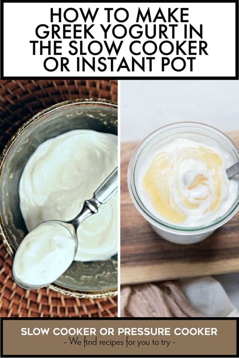 "Pinterest Image of How to Make Greek Yogurt in the Slow Cooker or Instant Pot showing 2 photos of Greek yogurt in different serving dishes with spoons on different backgrounds." Slow Cooker Greek Yogurt, Pressure Cooker Yogurt, Make Your Own Greek Yogurt, Home Made Yogurt Instant Pot, Slow Cooker Yogurt Recipe, Making Greek Yogurt At Home, Home Made Greek Yogurt, What Can I Make With Yogurt, How To Make Greek Yogurt