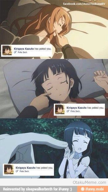 Kazuto Kirigaya has poked you ahahha Sao Memes, Kirito Kirigaya, Kirito And Asuna, Accel World, Kirito Asuna, Otaku Meme, Memes Anime, Anime Meme, I Love Anime