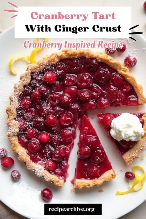 Cranberry Tart With Ginger Crust Cranberry Curd Tart Recipe, Cranberry Dessert Recipes, Black Currant Recipes, Cranberry Curd Tart, Cranberry Recipes Dessert, Cranberry Filling, Currant Recipes, Cranberry Recipe, Cranberry Tart