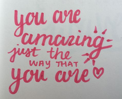 You are amazing just the way that you are I Like You Just The Way You Are, Just The Way You Are, You Are Perfect Just The Way You Are, I Like You, You Are Amazing, Mood Tracker, The Way You Are, You Are Perfect, You Are Beautiful