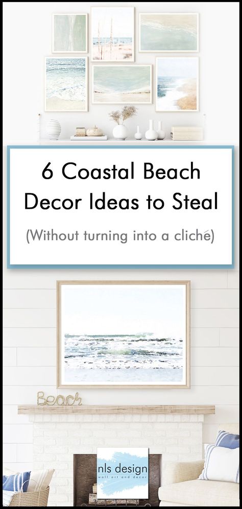 6 Coastal Beach Decor Ideas to Steal Without Turning into a Cliche - How to Decorate Coastal Coastal Wall Art Living Room, Coastal Farmhouse Wall Decor, Coastal Mantle Decor, Coastal Country Decor, Nautical Decor Living Room, Beach Decor Ideas, Elegant Coastal Decor, Coastal Shower Curtain, Modern Coastal Wall Art