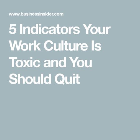 5 Indicators Your Work Culture Is Toxic and You Should Quit Toxic Work Culture, Work Environment Quotes, Toxic Culture, Environment Quotes, Office Culture, University Professor, Work Culture, Company Culture, Employee Engagement