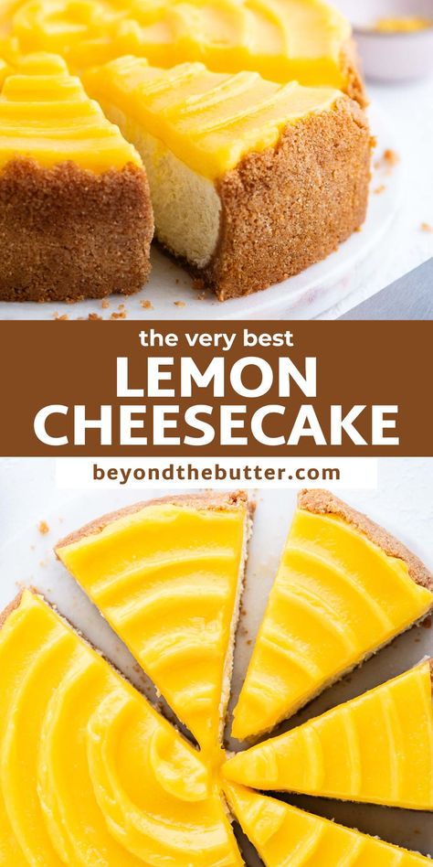 This Lemon Cheesecake recipe is truly the best! It combines a buttery graham cracker crust with an ultra-creamy cheesecake bursting with zesty lemon flavor! It's the ultimate must-make dessert for all lemon dessert lovers! Find the full printable recipe on BeyondtheButter.com! Best Lemon Cheesecake Recipe, Lemon Cheesecake Cake, Best Lemon Cheesecake, Lemon Cheesecake Recipe, Cheesecake Lemon, Delicious Cheesecake Recipes, Citrus Desserts, Lemon Cheesecake Recipes, Cheesecake Factory Recipes