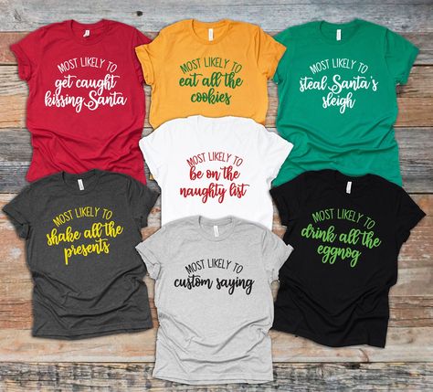 Christmas Shirts For Friends, Most Likely Shirts, Christmas Shirts Vinyl, Christmas Shirts Family, Matching Christmas Outfits, Matching Friend, Friend Shirt, Family Matching Christmas, Matching Christmas Shirts