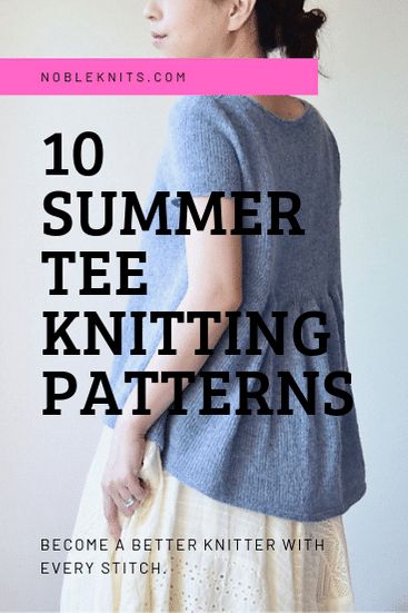 10 Tees to Knit and Wear this Summer Summer Knitting Patterns, Knit Summer, Hot Sweater, Summer Sweater, Knitting Blogs, Linen Yarn, Summer Sweaters, Sport Weight Yarn, Knit In The Round