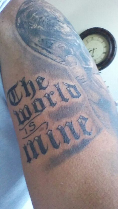 "The World is Mine" Mine Tattoo Ideas, World Is Mine Tattoo, The World Is Mine Tattoo, The World Is Yours Wallpaper, Mine Tattoo, World Is Mine, Tattoo Inspo, Arm Tattoo, I Tattoo