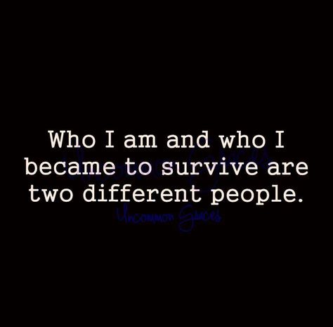 Who I am and who I became to survive are two different people Different People, Rooftops, Uncharted, Healing Quotes, Deep Thought Quotes, A Quote, True Words, Fact Quotes, Thoughts Quotes