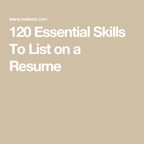 120 Essential Skills To List on a Resume List Of Skills For Resume, Job Skills For Resume, Skills To List On Resume, Skills To Put On Resume, Skills For Resume, Resume Skills List, Writing A Resume, Inductive Reasoning, Employee Development