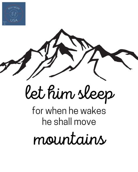 Boy nursery instant digital download, 8x10 print, available on Etsy - let him sleep for when he wakes he shall move mountains He Will Move Mountains, Move Mountains, 8x10 Print, Boy Mom, Boy Nursery, When He, Nursery, Cricut, Sleep