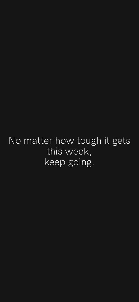 No matter how tough it gets this week, keep going. From the Motivation app: https://motivation.app Keep Going Wallpaper, Going Crazy Quotes, Eng Quotes, Influential Quotes, Disease Quote, Widget Quotes, Keep Going Quotes, Motivation App, Life Mantras