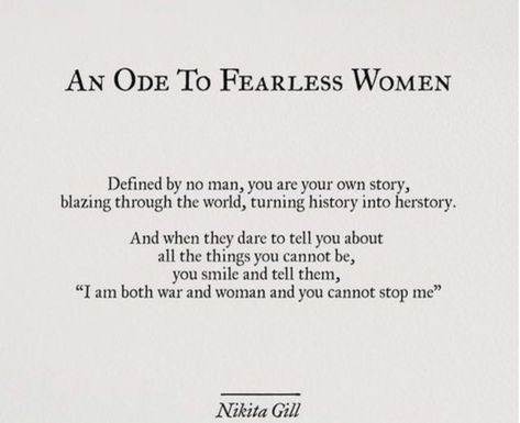 An Ode To Fearless Women, Tattoos For Confident Women, Being Fearless Quotes, Quotes About Fearless, Muse Quotes Woman, Confident Women Quotes Classy Short, Female Strength Quotes, Fearless Women Quotes, Muse Quotes