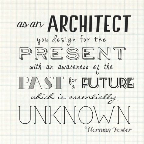 Architects have built for man kind in the past, and will always build for mankind in the future. Architect Quotes, Architecture Memes, Interior Design Quotes, Architecture Panel, Architecture Life, Norman Foster, Architecture Quotes, Architecture Student, Architecture Old