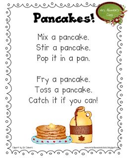 Action Poem, "Pancakes" to go with If you Give a Pig a Pancake.   Rusk: I can create questions to go with poems found (and used) from this page.  If you write questions, will you please let me know so the work is not repeated? THANKS! TB Pancakes To Go, Shrove Tuesday Activities, Kindergarten Poems, Preschool Poems, Pancake Tuesday, Preschool Cooking, Laura Numeroff, Write Poetry, Shrove Tuesday