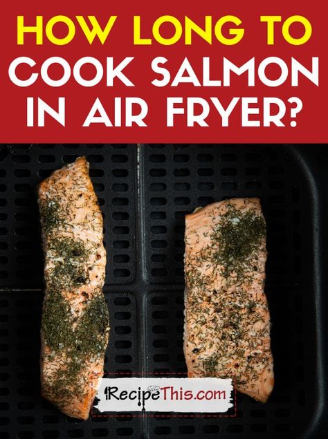 How Long To Cook Salmon In Air Fryer? Cook Salmon In Air Fryer, Scampi And Chips, Salmon In The Air Fryer, Cook Frozen Salmon, Salmon In Air Fryer, Cooking Salmon Fillet, Potatoes Air Fryer, Wings Air Fryer, Air Fryer Recipes For Beginners