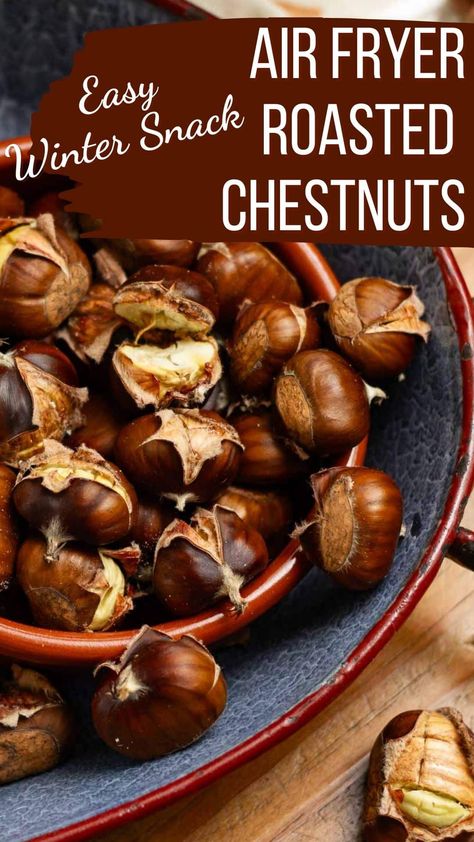 Air Fryer Roasted Chestnuts Roasted Chestnuts Recipes, Best Canapes, Air Fryer Easy, Vegan Thanksgiving Dessert, Recipes For The Holidays, Christmas Vegan, Chestnut Recipes, Winter Snack, Vegan Thanksgiving Recipes