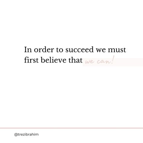 In order to succeed we must first believe that WE CAN! 💗💓 Fails, You Must, Inspirational Quotes, Math Equations, Canning, Quotes