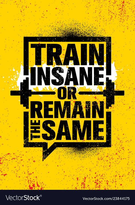 cool fitness motivational quote - train insane or remain the same Anime Gym Motivation Quotes, Gym Sayings Motivation, Gym Mentality Quotes, Gym Escape Quotes, Mean Gym Motivation, Lebron James Wallpapers, Train Insane Or Remain The Same, Minimal Shirt Design, Gym Logo